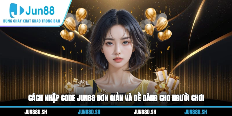 cách nhập code Jun88